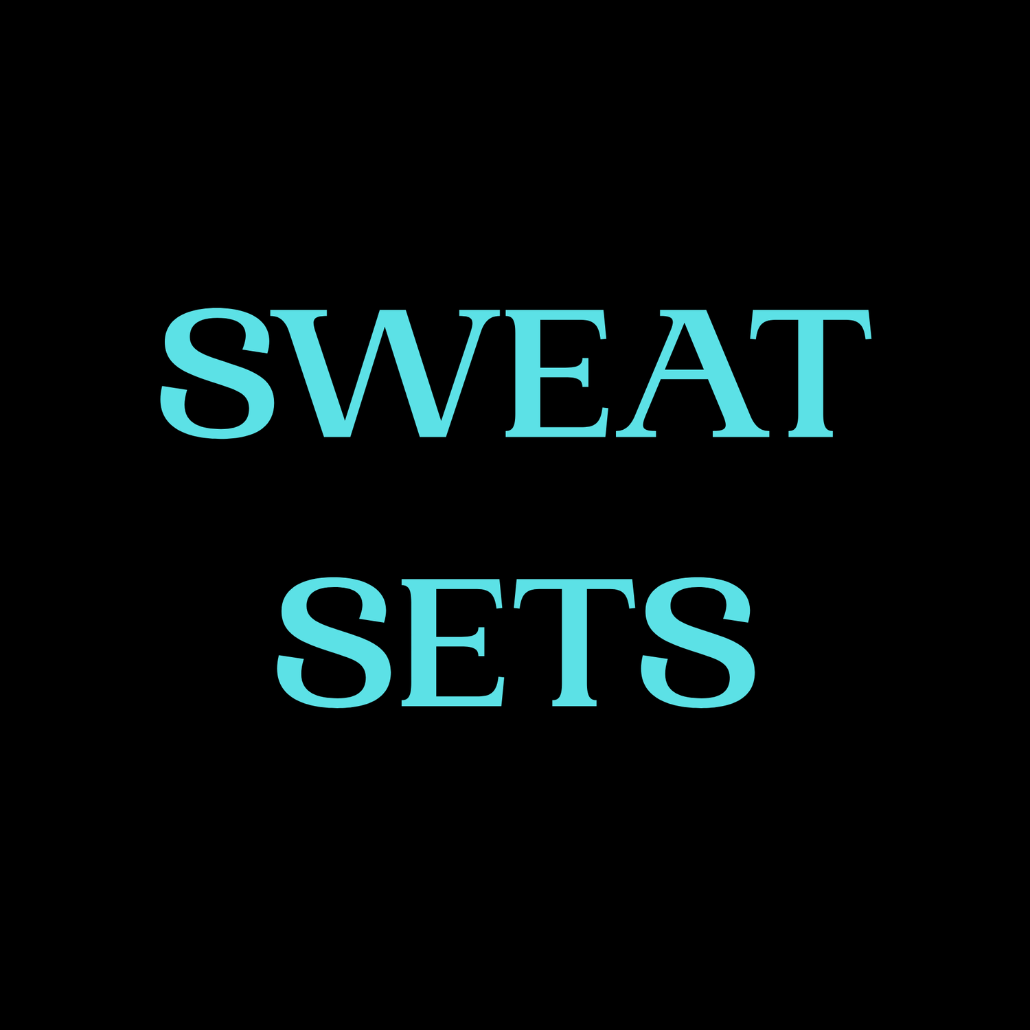 Sweat Sets